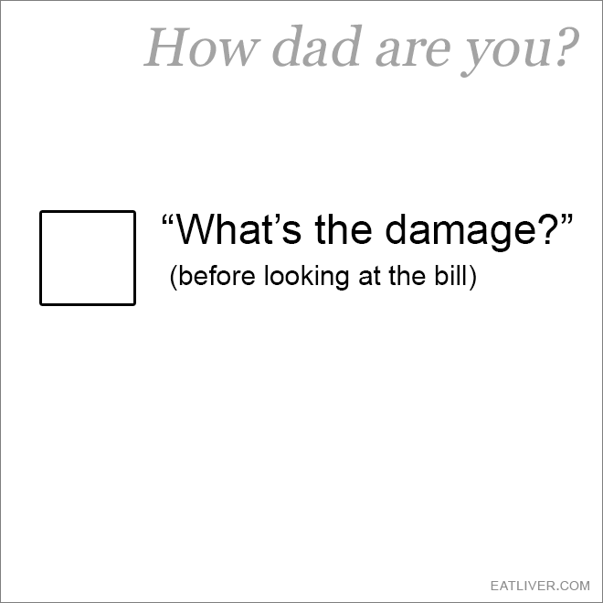 Do you ever make this joke? Are you dad enough?